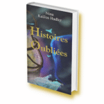 Fantaisie de Nina KaïJos Hadler : " Histoires Oubliée "