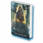 Fantaisie de Lise Barrow : " La Quête Du Temps - Tome 1 - Errances "