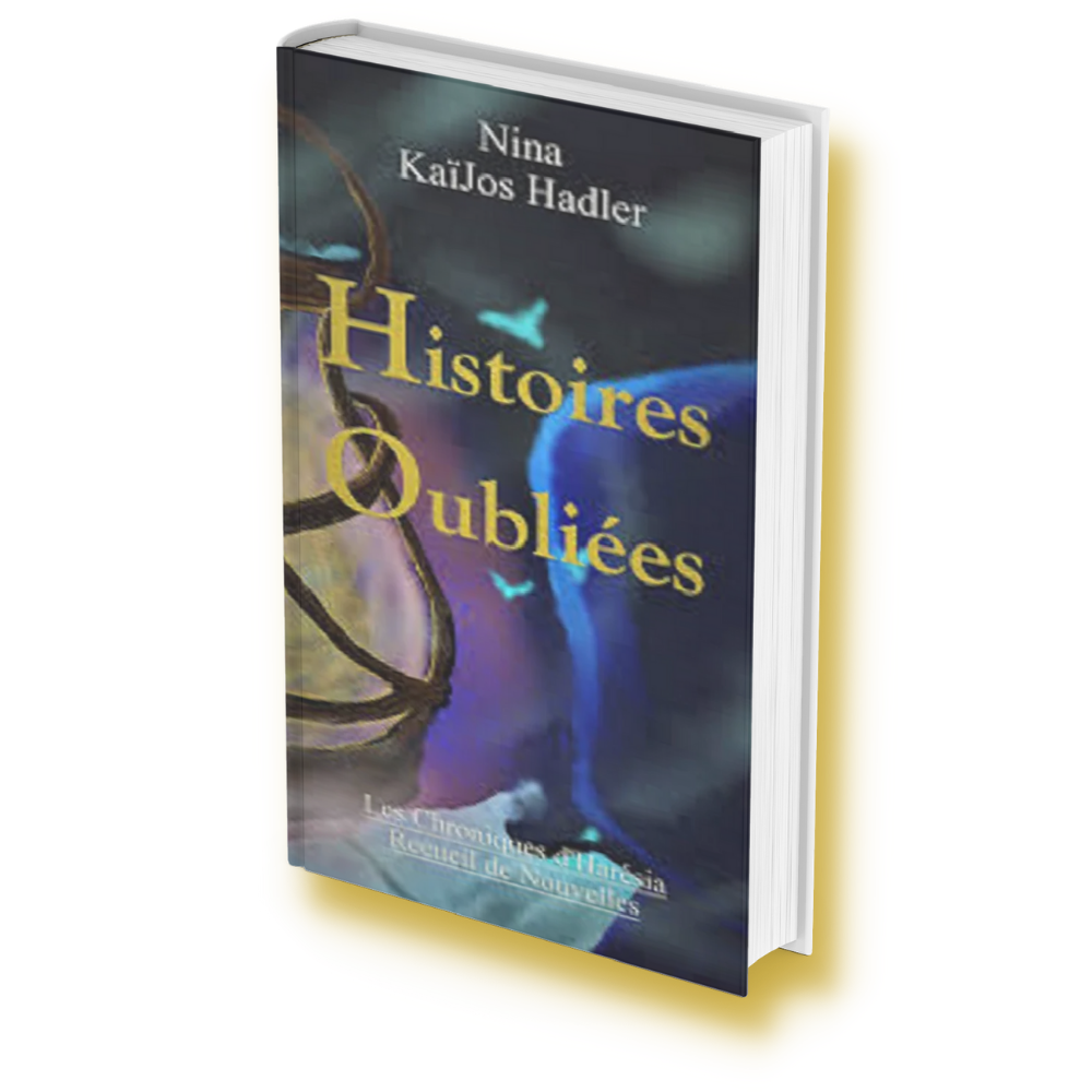 Fantaisie de Nina KaïJos Hadler : " Histoires Oubliée "
