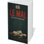 Thriller Psychologique de Kin : " Le Mal "